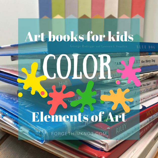 Art Books for Kids- Elements of Art: Color - Forget Him Knot