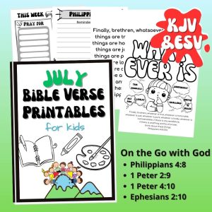 July Bible Verse Printables for Kids- Whatever and Wherever