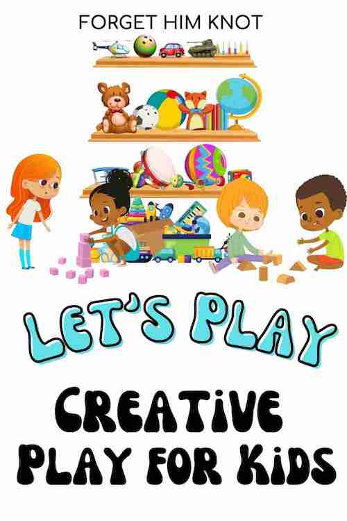 Creative play ideas for kids