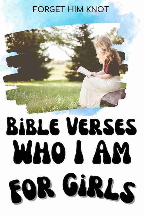 who I am Bible verses for girls