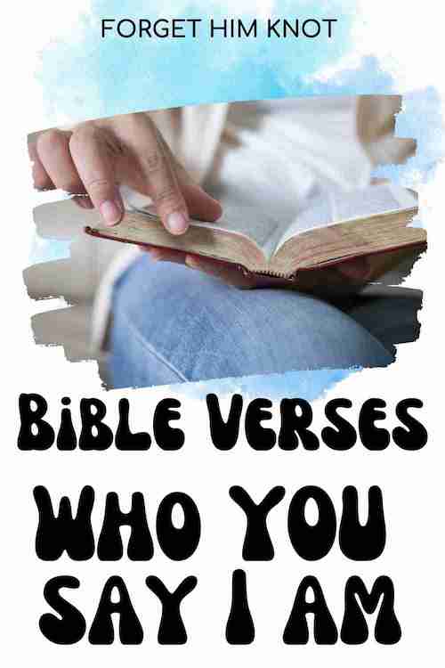 Who you say I am Bible verses